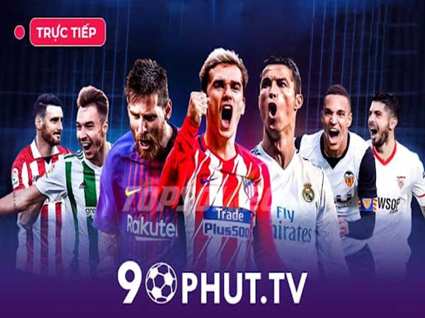 90phut TV - Địa chỉ xem trực tiếp bóng đá hôm nay chất lượng 